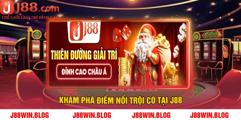 Khám Phá Điểm Nổi Trội Có Tại J88