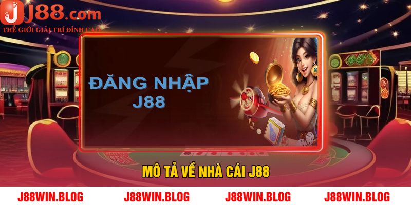 Mô Tả Về Nhà Cái J88