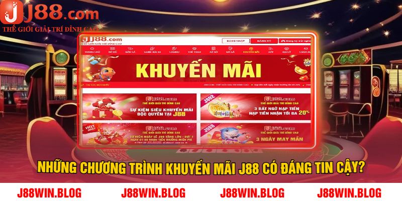 Những chương trình khuyến mãi J88 có đáng tin cậy?