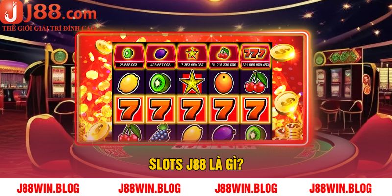 Slots J88 là gì?