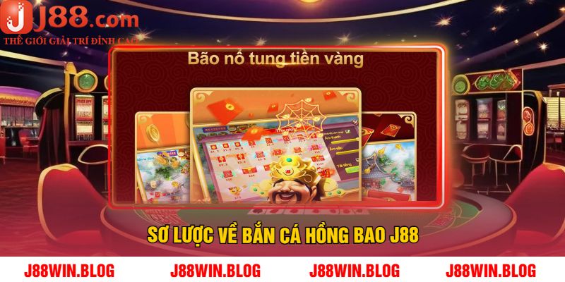 Sơ Lược Về Bắn Cá Hồng Bao J88