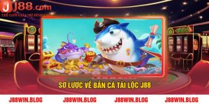 Sơ Lược Về Bắn Cá Tài Lộc J88