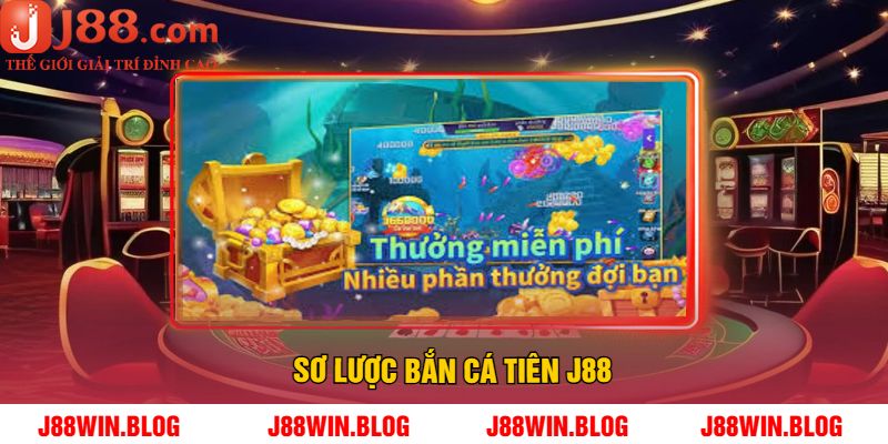 Sơ lược Bắn cá tiên J88