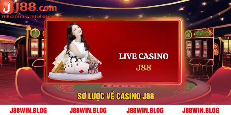 Sơ lược về casino J88