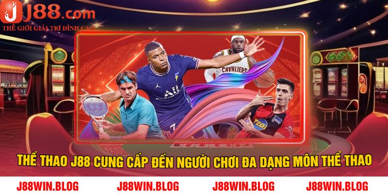 Thể Thao J88 Cung Cấp Đến Người Chơi Đa Dạng Môn Thể Thao